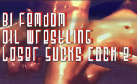 Bi Femdom Oil Wrestling Loser Sucks Cock 2