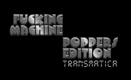 Fucking Machine Transmatica - Poppers Edition