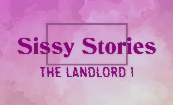 Sissy Stories - The Landlord I - Captions