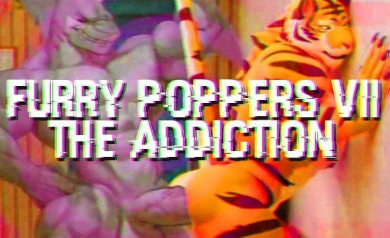 Furry Poppers VII - The Addiction