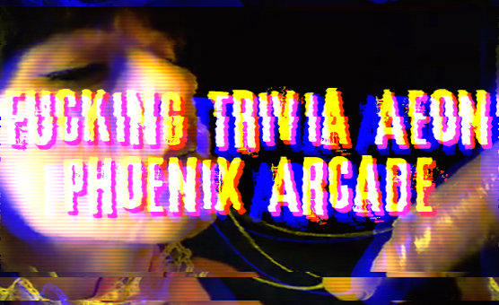 Fucking Trivia Aeon Phoenix Arcade